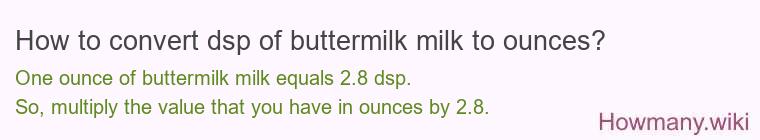 How to convert dsp of buttermilk milk to ounces?