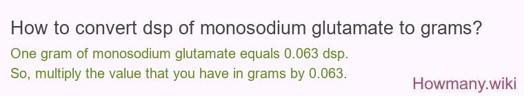 How to convert dsp of monosodium glutamate to grams?
