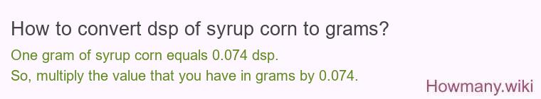 How to convert dsp of syrup corn to grams?