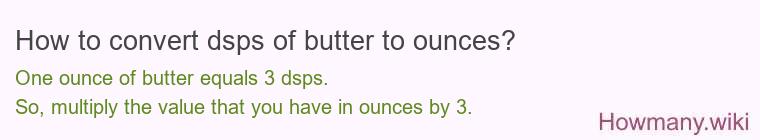 How to convert dsps of butter to ounces?