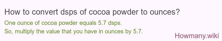 How to convert dsps of cocoa powder to ounces?