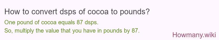 How to convert dsps of cocoa to pounds?