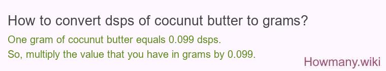How to convert dsps of cocunut butter to grams?
