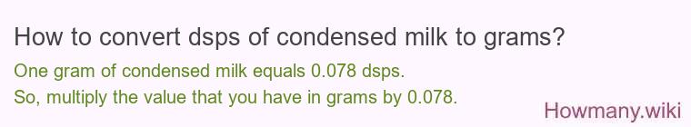 How to convert dsps of condensed milk to grams?