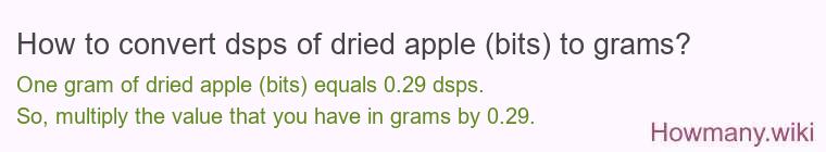 How to convert dsps of dried apple (bits) to grams?