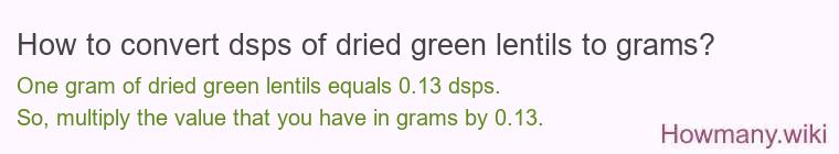 How to convert dsps of dried green lentils to grams?