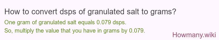 How to convert dsps of granulated salt to grams?