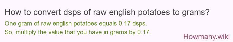 How to convert dsps of raw english potatoes to grams?