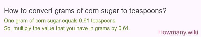 How to convert grams of corn sugar to teaspoons?