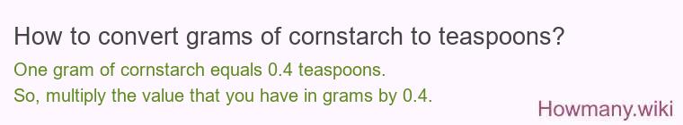 How to convert grams of cornstarch to teaspoons?