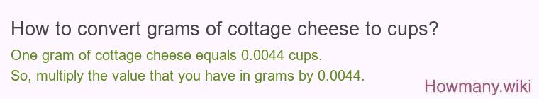 How to convert grams of cottage cheese to cups?
