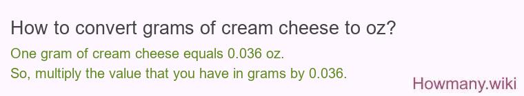 How to convert grams of cream cheese to oz?