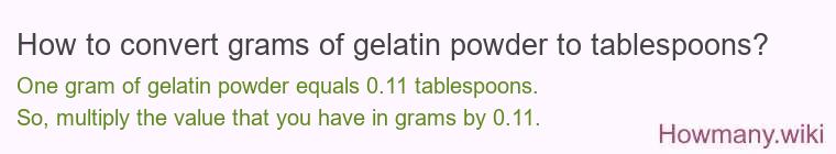 How to convert grams of gelatin powder to tablespoons?