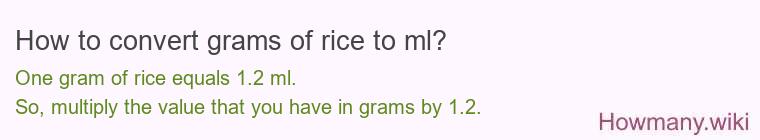 How to convert grams of rice to ml? How to convert grams of rice to ml?