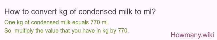 How to convert kg of condensed milk to ml?
