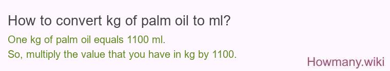 How to convert kg of palm oil to ml?