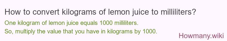 How to convert kilograms of lemon juice to milliliters?