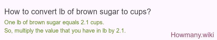 How to convert lb of brown sugar to cups?