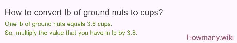 How to convert lb of ground nuts to cups?