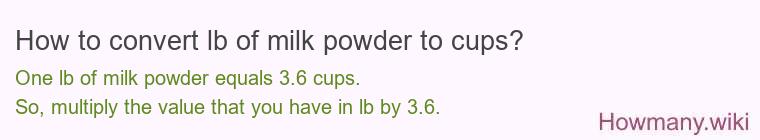 How to convert lb of milk powder to cups? How to convert lb of milk powder to cups?