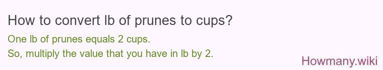 How to convert lb of prunes to cups?