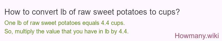 How to convert lb of raw sweet potatoes to cups?