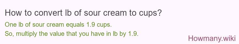 How to convert lb of sour cream to cups?