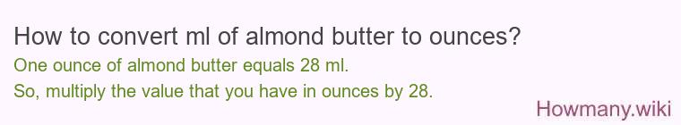How to convert ml of almond butter to ounces?