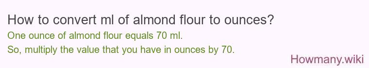 How to convert ml of almond flour to ounces?