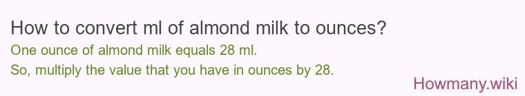 How to convert ml of almond milk to ounces?