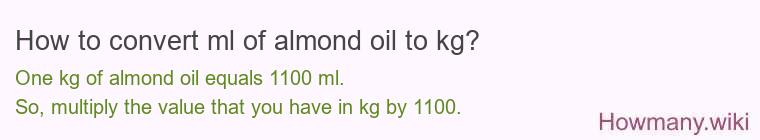 How to convert ml of almond oil to kg?