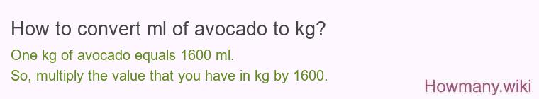 How to convert ml of avocado to kg?