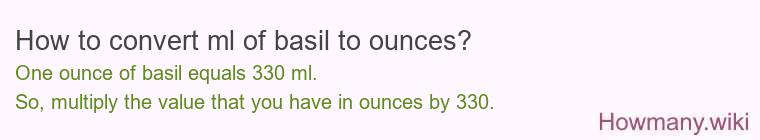 How to convert ml of basil to ounces? How to convert ml of basil to ounces?