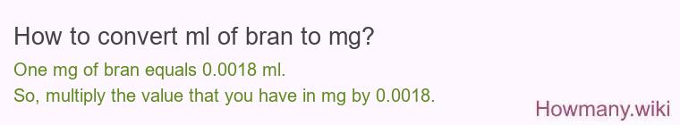 How to convert ml of bran to mg?