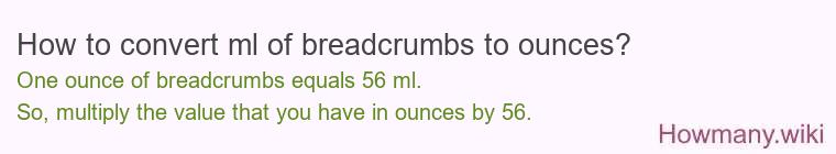 How to convert ml of breadcrumbs to ounces?