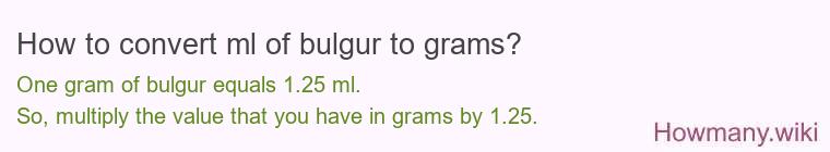 How to convert ml of bulgur to grams?