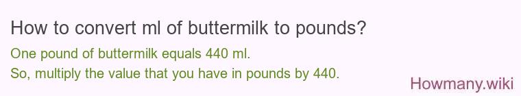 How to convert ml of buttermilk to pounds?