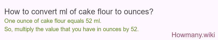 How to convert ml of cake flour to ounces?