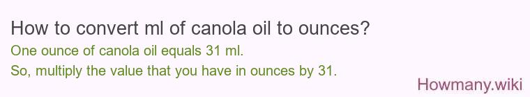 How to convert ml of canola oil to ounces?