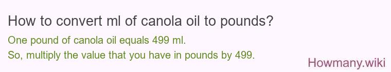 How to convert ml of canola oil to pounds?