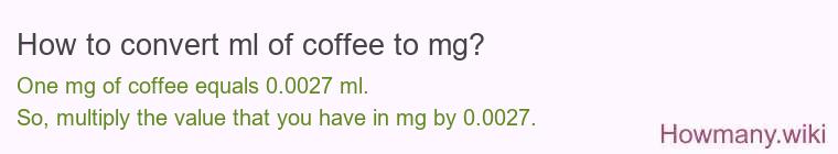 How to convert ml of coffee to mg?