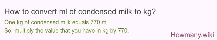 How to convert ml of condensed milk to kg?
