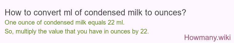 How to convert ml of condensed milk to ounces?