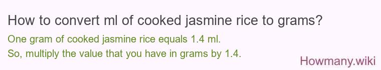 How to convert ml of cooked jasmine rice to grams?