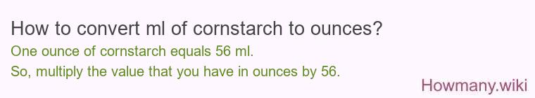 How to convert ml of cornstarch to ounces?