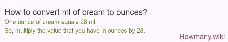 How to convert ml of cream to ounces?