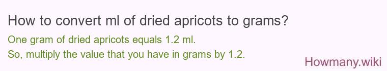 How to convert ml of dried apricots to grams?