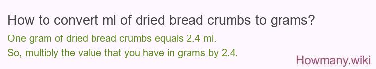 How to convert ml of dried bread crumbs to grams?