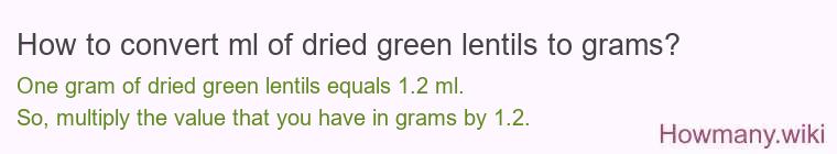 How to convert ml of dried green lentils to grams?