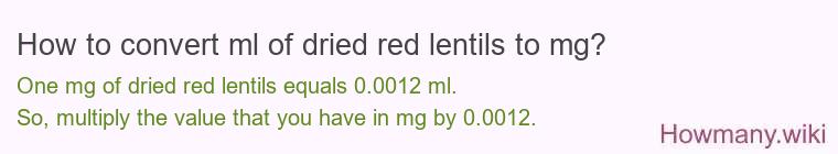 How to convert ml of dried red lentils to mg?